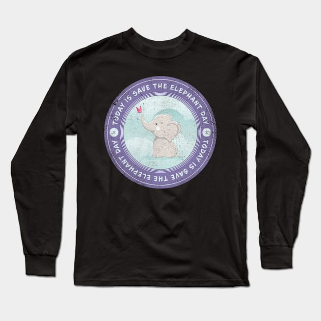 Today is Save The Elephant Day Long Sleeve T-Shirt by lvrdesign